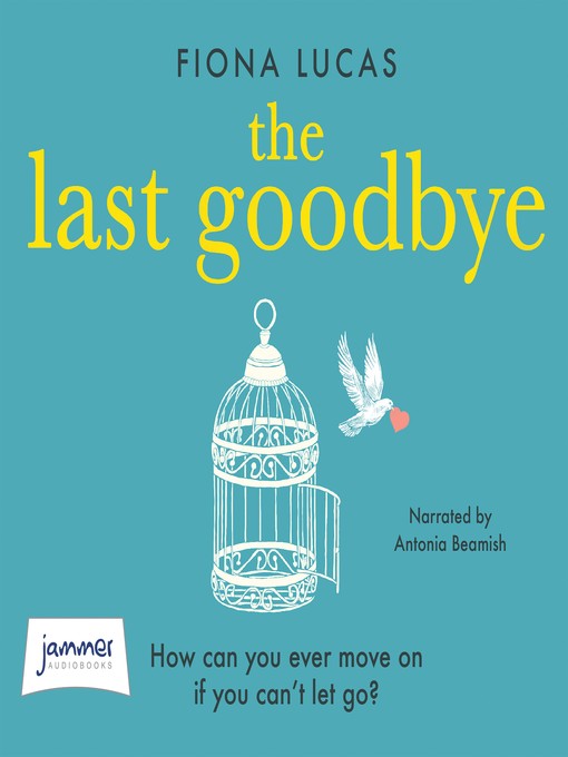 Title details for The Last Goodbye by Fiona Lucas - Available